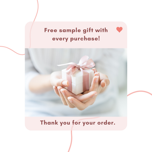 Free sample gift with every purchase!